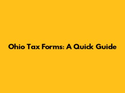 Ohio Tax Forms: A Quick Guide
