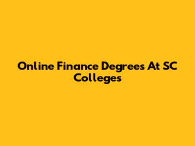 Online Finance Degrees At SC Colleges
