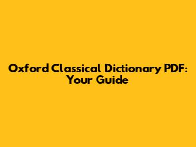 Oxford Classical Dictionary PDF: Your Guide