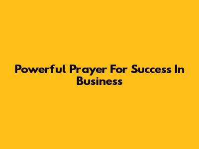 Powerful Prayer For Success In Business