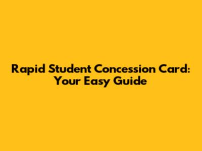 Rapid Student Concession Card: Your Easy Guide