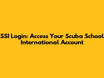 SSI Login: Access Your Scuba School International Account