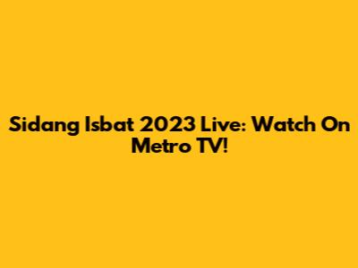 Sidang Isbat 2023 Live: Watch On Metro TV!