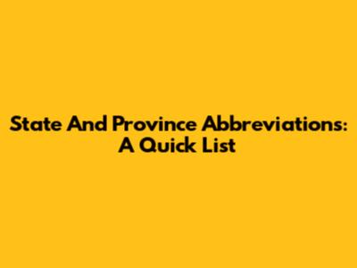 State And Province Abbreviations: A Quick List