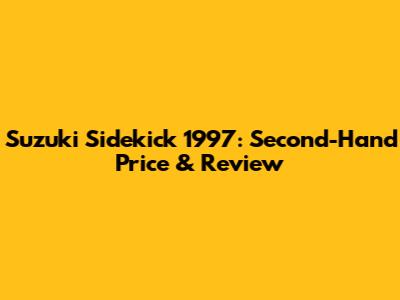 Suzuki Sidekick 1997: Second-Hand Price & Review
