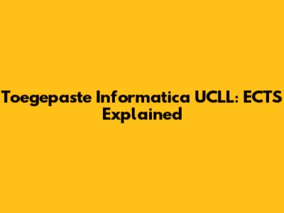 Toegepaste Informatica UCLL: ECTS Explained