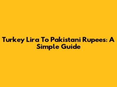 Turkey Lira To Pakistani Rupees: A Simple Guide