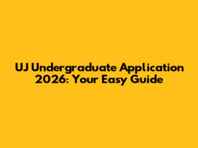 UJ Undergraduate Application 2026: Your Easy Guide