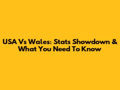 USA Vs Wales: Stats Showdown & What You Need To Know