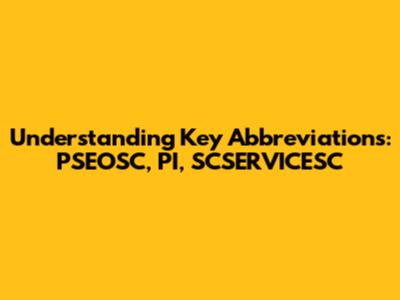 Understanding Key Abbreviations: PSEOSC, PI, SCSERVICESC