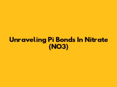Unraveling Pi Bonds In Nitrate (NO3)